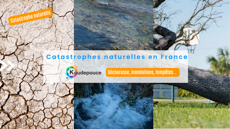 Catastrophe naturelle en France par Koudepouce, sinistres séchéresse, inondations et tempêtes